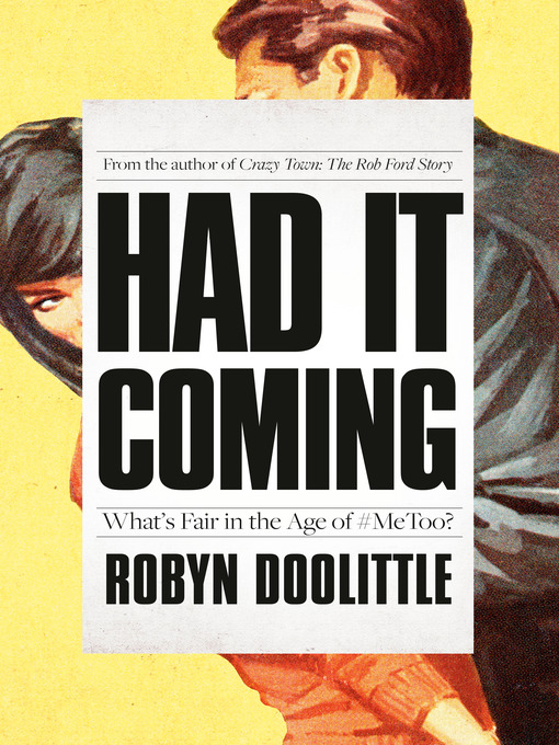Title details for Had It Coming by Robyn Doolittle - Wait list
